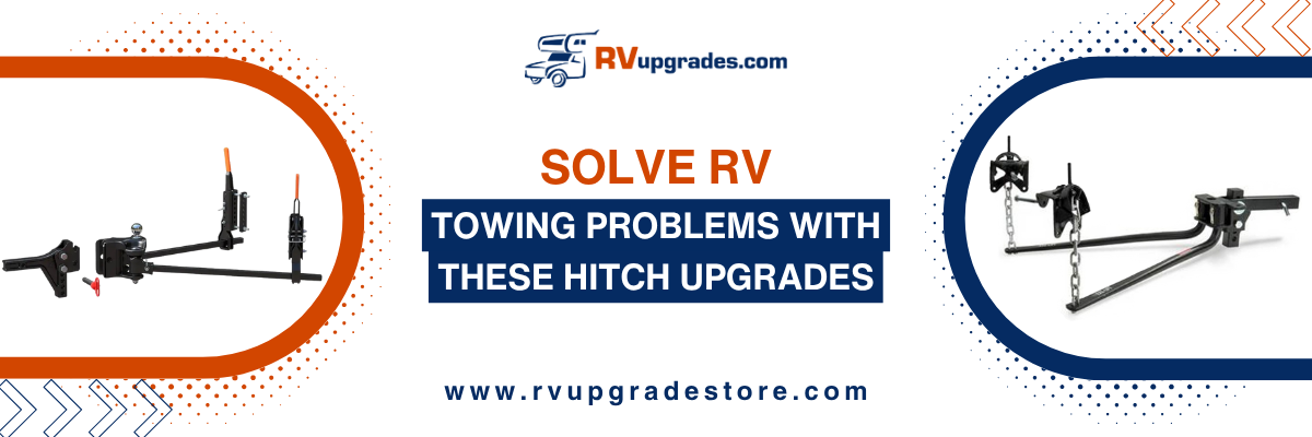 Solve RV Towing Problems with These Hitch Upgrades